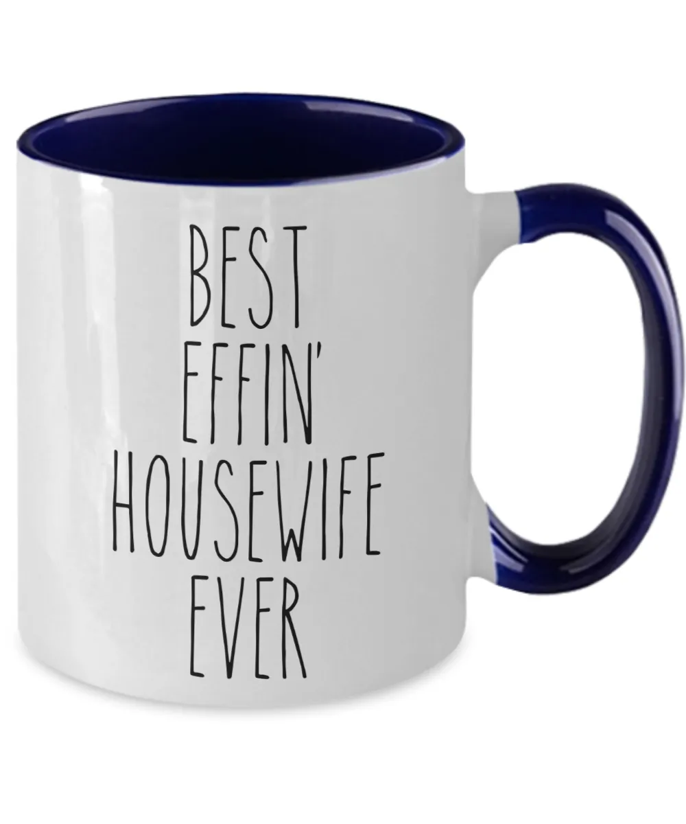 Gift For Housewife Best Effin' Housewife Ever Mug Two-Tone Coffee Cup Funny Coworker Gifts