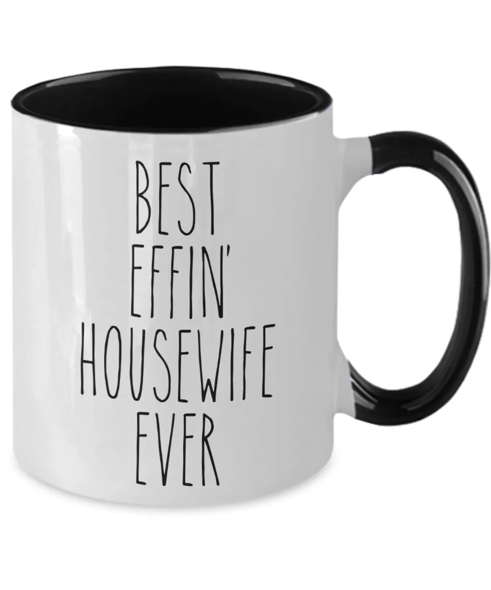 Gift For Housewife Best Effin' Housewife Ever Mug Two-Tone Coffee Cup Funny Coworker Gifts