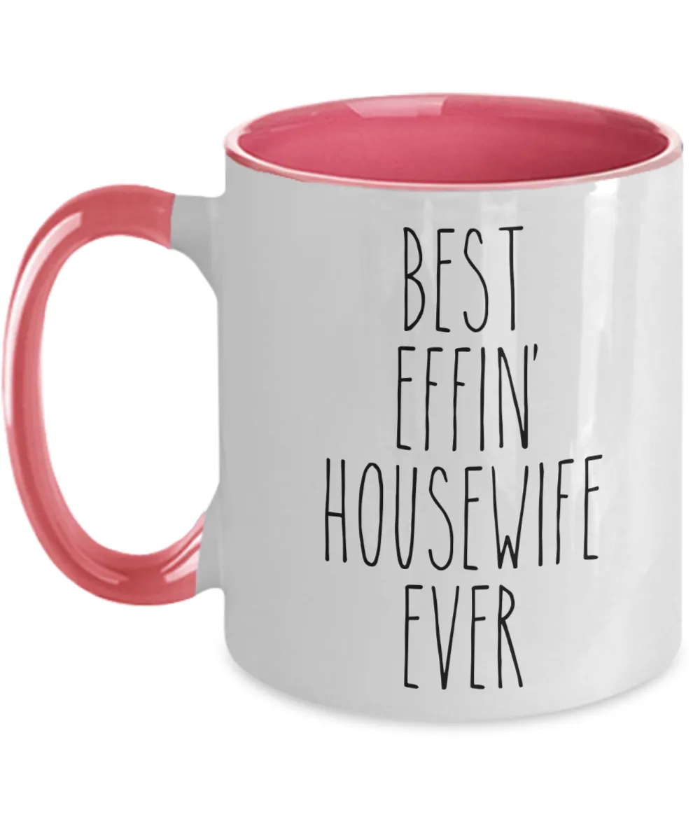 Gift For Housewife Best Effin' Housewife Ever Mug Two-Tone Coffee Cup Funny Coworker Gifts
