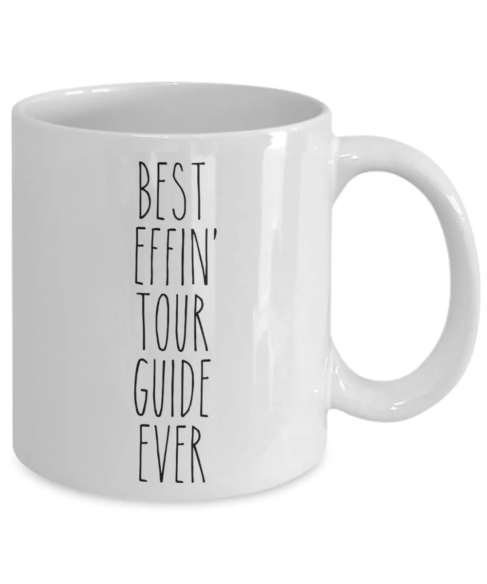 Gift For Tour Guide Best Effin' Tour Guide Ever Mug Coffee Cup Funny Coworker Gifts